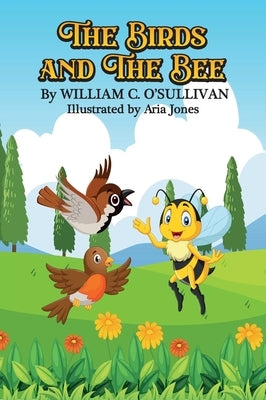 The Birds and the Bee by O'Sullivan, William C.