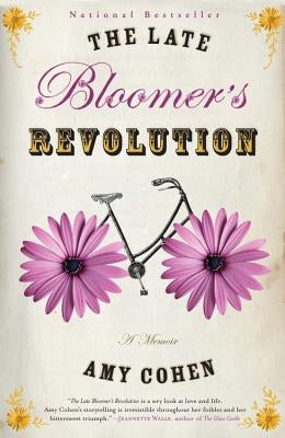 The Late Bloomer's Revolution: A Memoir by Cohen, Amy