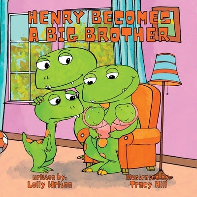 Henry Becomes a Big Brother by Writes, Lolly