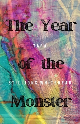 The Year of the Monster by Stillions Whitehead, Tara