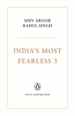 India's Most Fearless 3 by Aroor, Shiv