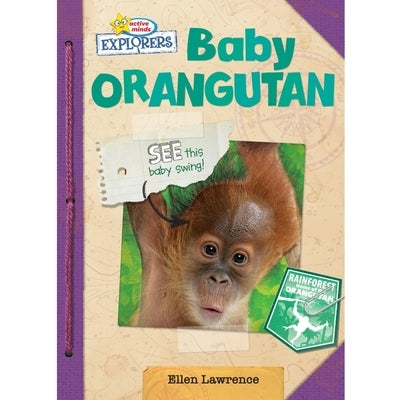 Active Minds Explorers Baby Orangutan by Lawrence, Ellen