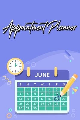 Appointment Planner: Manage Your Busy Schedule by Millie Zoes