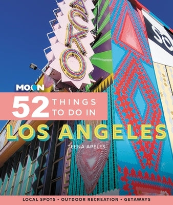 Moon 52 Things to Do in Los Angeles: Local Spots, Outdoor Recreation, Getaways by Apeles, Teena