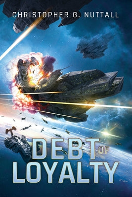 Debt of Loyalty by Nuttall, Christopher G.
