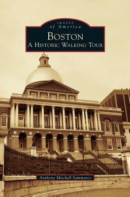 Boston: A Historic Walking Tour by Sammarco, Anthony Mitchell