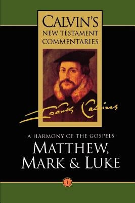 Matthew, Mark, Luke by Calvin, John