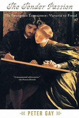 The Tender Passion by Gay, Peter