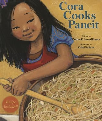 Cora Cooks Pancit by Gilmore, Dorina
