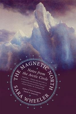 Magnetic North by Wheeler, Sara