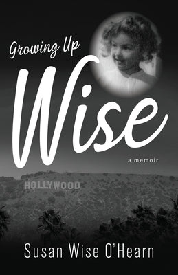 Growing Up Wise: A Memoir by O'Hearn, Susan