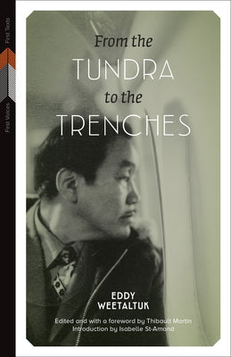 From the Tundra to the Trenches: Volume 4 by Weetaltuk, Eddy