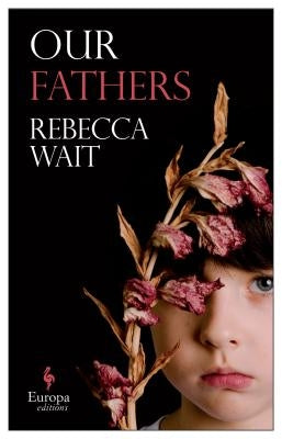 Our Fathers by Wait, Rebecca
