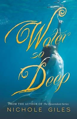 Water So Deep by Giles, Nichole