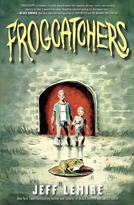 Frogcatchers by Lemire, Jeff