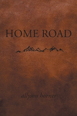 Home Road by Horner, Allyson