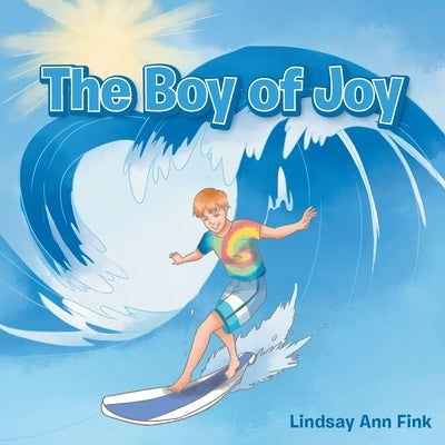 The Boy of Joy by Fink, Lindsay Ann