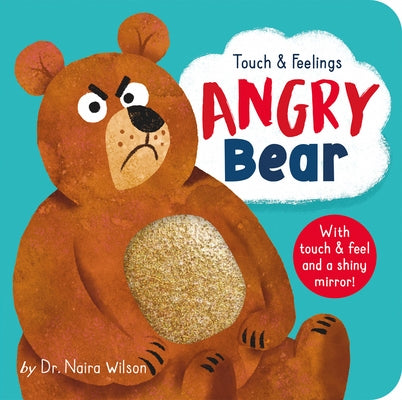 Touch and Feelings: Angry Bear by Wilson, Naira