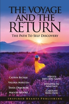 The Voyage & The Return: The Path to Self Discovery by Halladay, Nicolette
