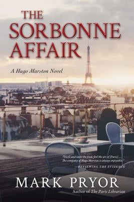 The Sorbonne Affair: A Hugo Marston Novel by Pryor, Mark