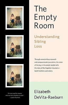 The Empty Room: Understanding Sibling Loss by Devita-Raeburn, Elizabeth