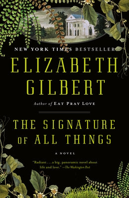 The Signature of All Things by Gilbert, Elizabeth