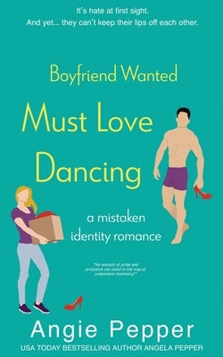 Boyfriend Wanted, Must Love Dancing by Pepper, Angie