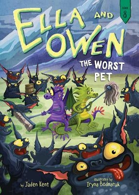 Ella and Owen 8: The Worst Pet, Volume 8 by Kent, Jaden