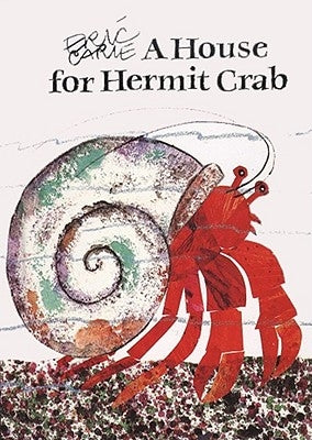 A House for Hermit Crab by Carle, Eric
