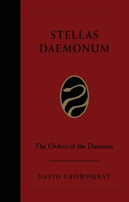 Stellas Daemonum (Weiser Deluxe Hardcover Edition): The Orders of the Daemons by Crowhurst, David