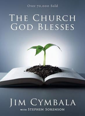 The Church God Blesses by Cymbala, Jim