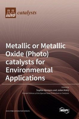Metallic or Metallic Oxide (Photo)catalysts for Environmental Applications by Hermans, Sophie