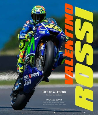 Valentino Rossi, 2nd Edition: Life of a Legend by Scott, Michael