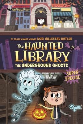 The Underground Ghosts #10: A Super Special by Butler, Dori Hillestad