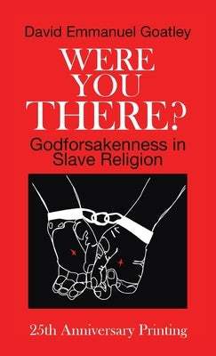 Were You There? by Goatley, David Emmanuel