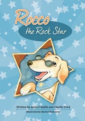 Rocco the Rock Star: Rocco the Rock Star by Smith, Rachel