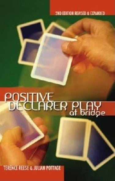 Positive Declarer Play at Bridge: Second Edition Revised & Expanded by Reese, Terence