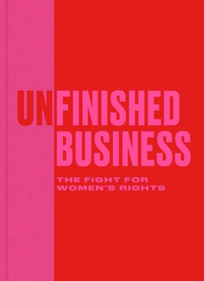 Unfinished Business: The Fight for Women's Rights by Russell, Polly