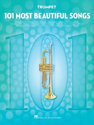 101 Most Beautiful Songs for Trumpet: For Trumpet by Hal Leonard Corp