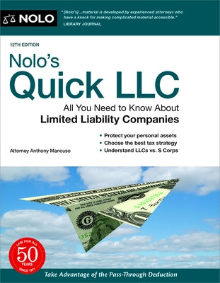 Nolo's Quick LLC: All You Need to Know about Limited Liability Companies by Mancuso, Anthony
