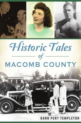Historic Tales of Macomb County by Templeton, Barb Pert