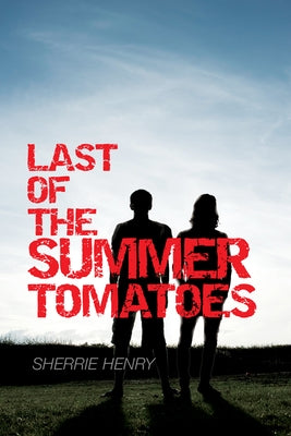 Last of the Summer Tomatoes by Henry, Sherrie