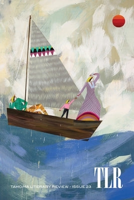 Tahoma Literary Review: Issue 23 by Hake, Mare Heron