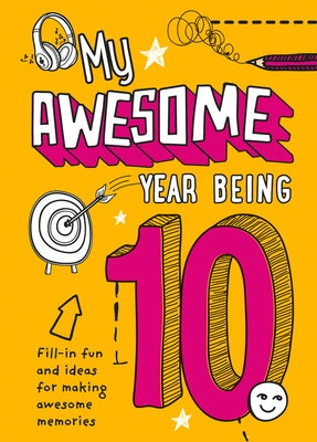 My Awesome Year Being 10 by Harpercollins Uk