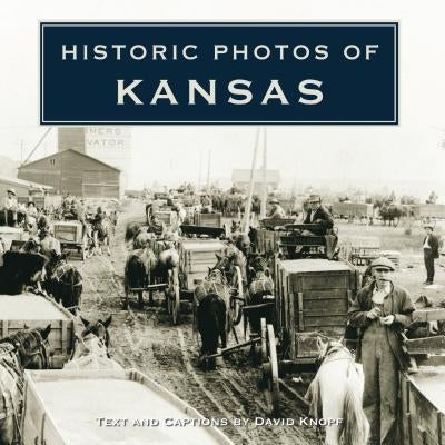 Historic Photos of Kansas by Knopf, David