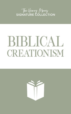 Biblical Creationism by Morris, Henry