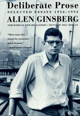 Deliberate Prose: Selected Essays 1952-1995 by Ginsberg, Allen