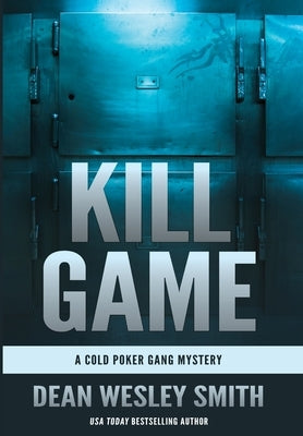 Kill Game: A Cold Poker Gang Mystery by Smith, Dean Wesley