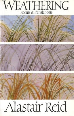 Weathering: Poems and Translations by Reid, Alastair
