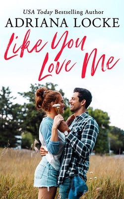 Like You Love Me by Locke, Adriana